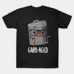 Garbaged Funny Trash Can Pun T-Shirt